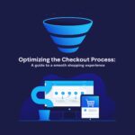 A deep blue background with an abstract illustration of a funnel. There is a flow chart with the steps of the checkout process. There is a computer screen showing a website with a shopping trolley. There is a headpiece with the exact text "Optimizing the Checkout Process: A Guide to a Smooth Shopping Experience".