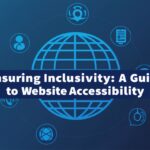 A variety of deep blue's background with accesssibility symbolism around an internet or globe symbology . There is a title/headline with the exact text "Ensuring Inclusivity: A Guide to Website Accessibility".