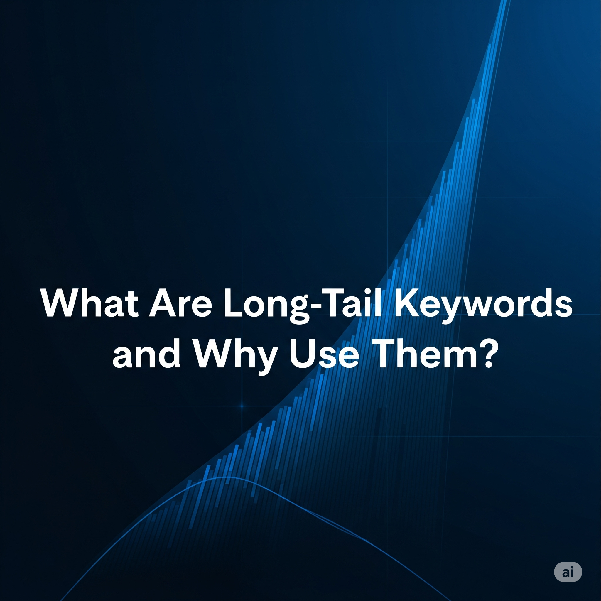 What are long-tail keywords and why use them?