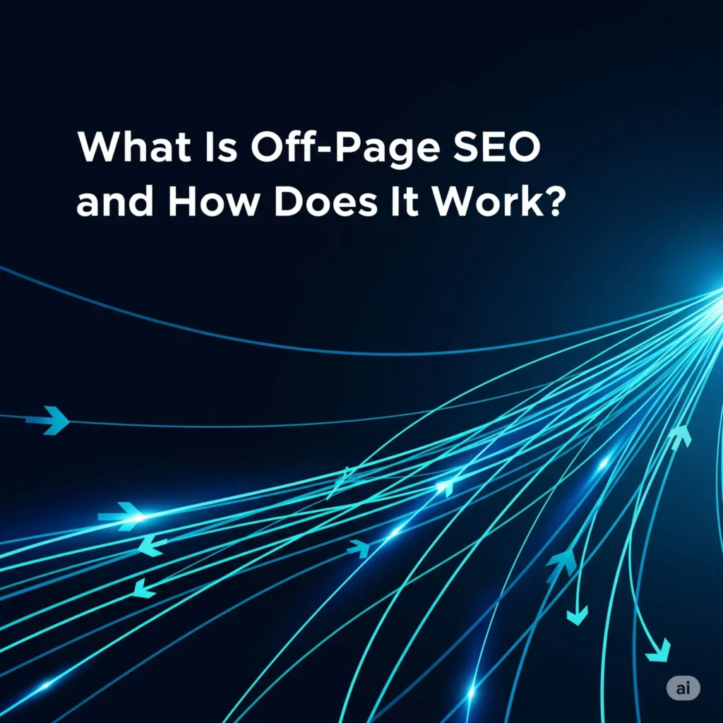 What Is Off-Page SEO and How Does It Work?