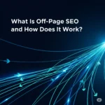 What Is Off-Page SEO and How Does It Work? What Is Off-Page SEO and How Does It Work?